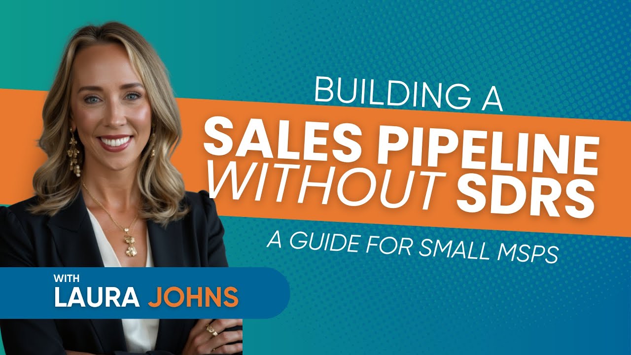 Building a Sales Pipeline Without SDRs: A Guide for Small MSPs