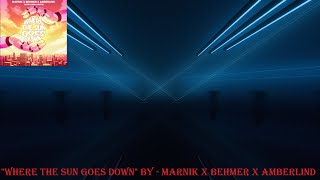 Beat Saber - "Where The Sun Goes Down" - By Marnik X Behmer X Amberlind