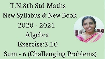 T.N.8th Std Maths  Exercise:3.10  Sum - 6  | Algebra |CHAPTER-3 |.
