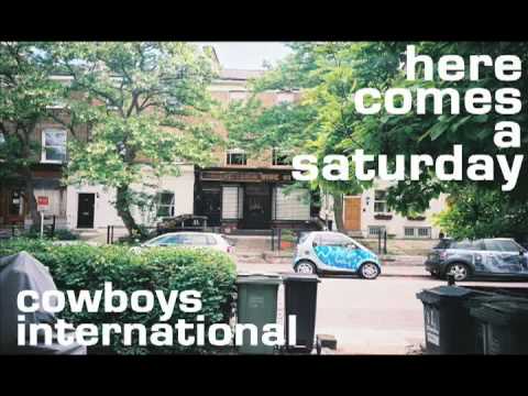 cowboys international - here comes a saturday