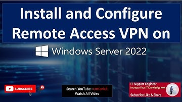How to Install and Configure Remote Access VPN on Windows Server 2022  | omarict