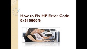 How to Fix HP Error Code 0x610000f6