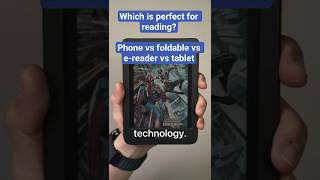 Perfect For Reading? Phone Vs Foldable Vs E-Reader Vs Tablets