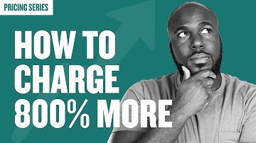 How to Charge 300% - 800% More | Value-Based Pricing