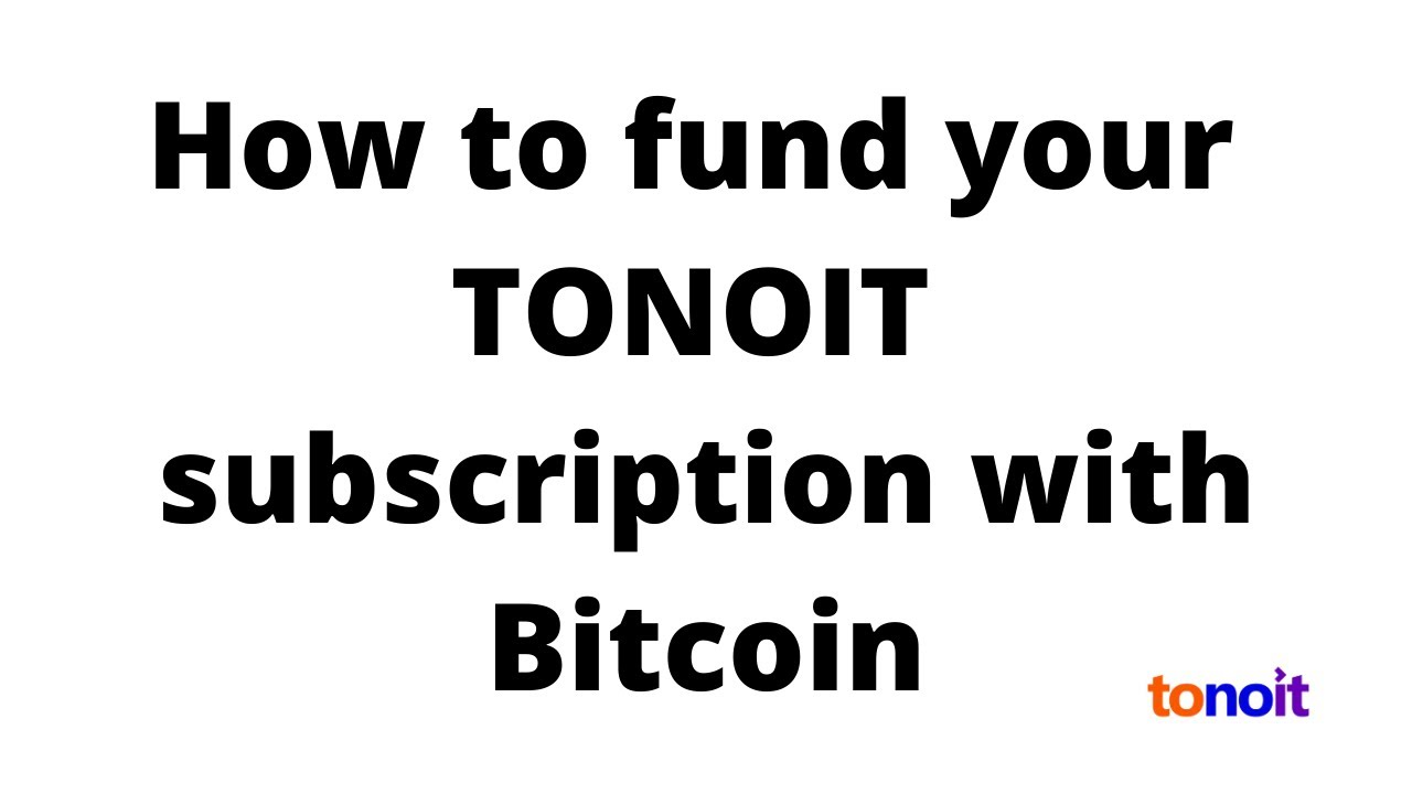 How To Pay For Subscription With Bitcoin On TONOIT YouTube