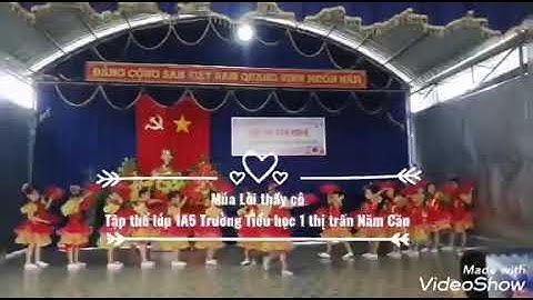 Lớp 1A5 Trường Tiểu học 1 thị trấn Năm Căn Múa Lời thầy cô