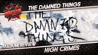 The Damned Things – High Crimes | Album Review | Rocked