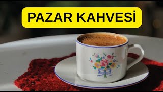 Milletimize... Pazar Kahvesi...