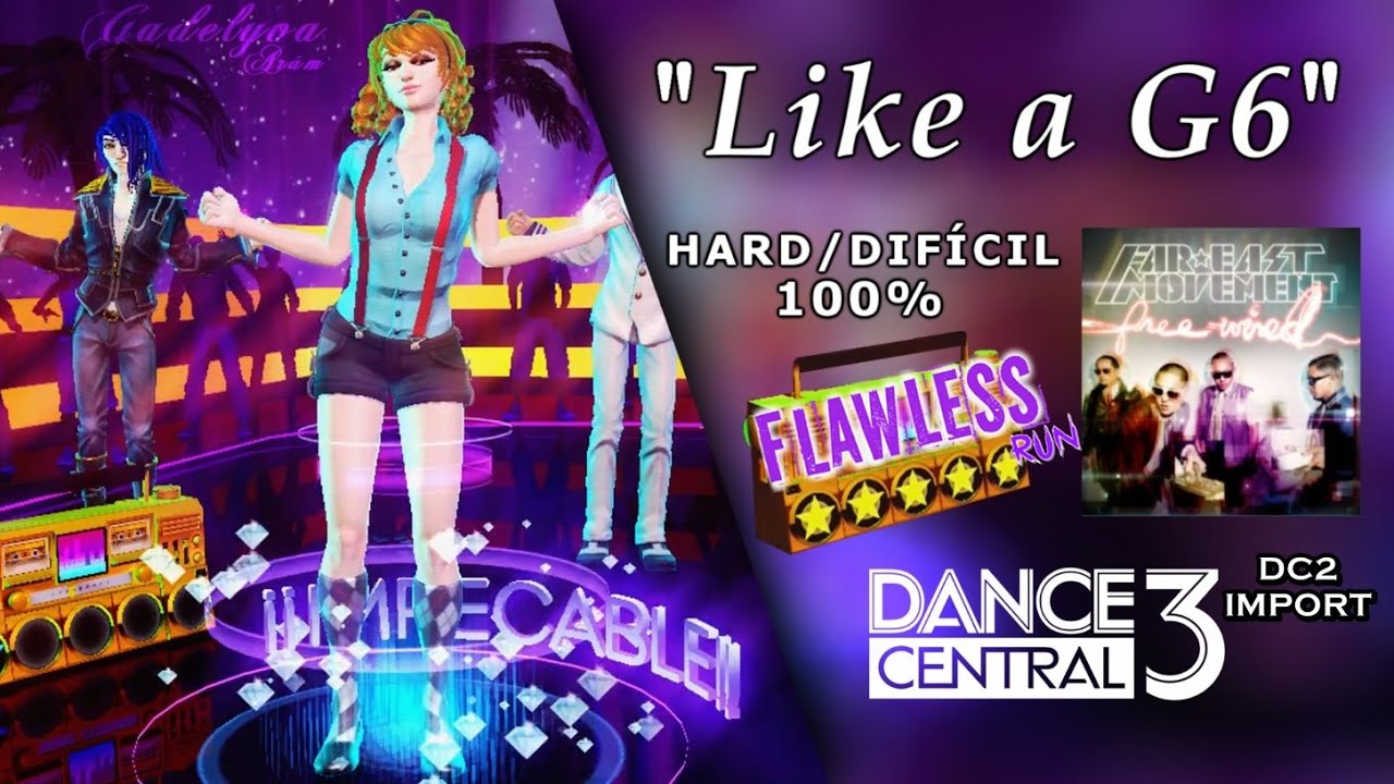 Like a G6 - Dance Central 3 | on Hard (100% Flawless)