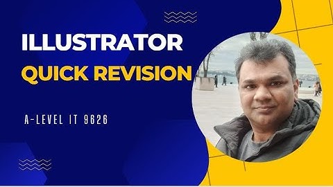 Adobe Illustrator Quick Revision -- A Level IT 9626