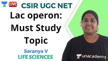 Lac operon: Must Study Topic | Life Sciences | Unacademy Live - CSIR UGC NET | Saranya V