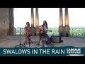 Swallows in the rain  hell  lascaux sessions