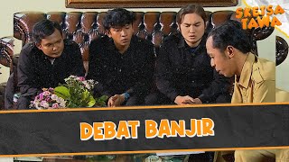 Download Lagu DEBAT BANJIR | SKETSA TAWA MP3