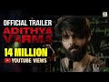 Adithya varma  official trailer  dhruv vikram  gireesaaya  e4 entertainment
