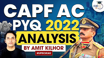 CAPF AC - Previous Year Questions (PYQ) Analysis | UPSC | StudyIQ IAS