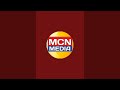 MCN MEDIA NEWS is live