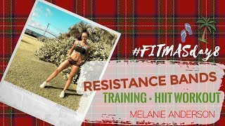 HIIT + FULL BODY WORKOUT - FITMAS Day 8 - MELANIE ANDERSON