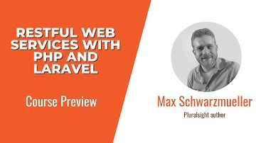 Course Preview: RESTful Web Services with PHP and Laravel