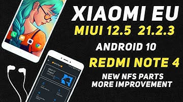 MIUI 12.5 Xiaomi EU 21.2.3 For Redmi Note 4 | Android 10 | New Layout NFS Parts , More Improvement