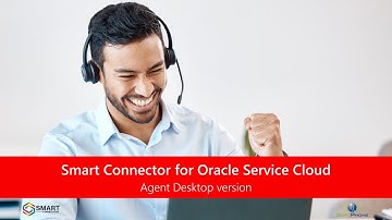 Smart Connector for Oracle Service Cloud - Agent Desktop version
