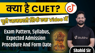 Know All About CUET 2022 | Syllabus, Paper Pattern, Eligibility, Admission Procedure And Form Date