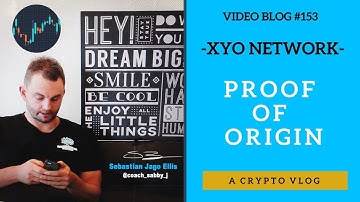 [Video Blog #153] - XYO Network - Proof Of Origin (crypto)