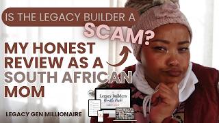 Is the Legacy Builder a scam? My honest review as a South African mom