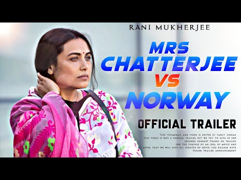 MRS CHATTERJEE VS NORWAY Official Trailer teaser Update | Rani Mukherjee | Movie First look teaser