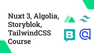 Nuxt 3, Algolia, Storyblok, and TailwindCSS Crash Course