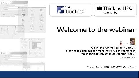 ThinLinc HPC - A Brief History of Interactive HPC - Technical University of Denmark - Bernd Dammann