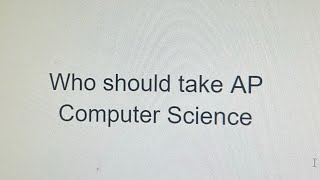 Who should take AP Computer Science