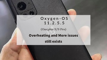 OnePlus 9 and 9 Por Latest OxygenOS 11.2.5.5 Review | Overheating Issue still exists