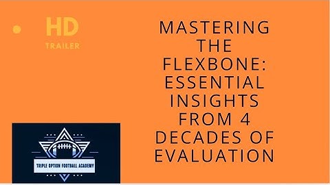 The Flexbone Offense for High School: 3 MOST IMPORTANT THINGS to Know From 4 Decades of Experience