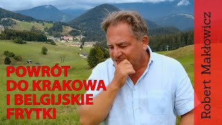 ROBERT MAKŁOWICZ odc.14 "Powrót do Krakowa i belgijskie frytki"