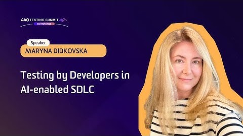 A4Q Testing Summit 2025 - Testing by Developers in AI-enabled SDLC