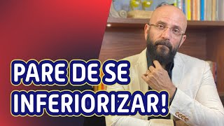 PARE DE SE INFERIORIZAR | Marcos Lacerda, psicólogo