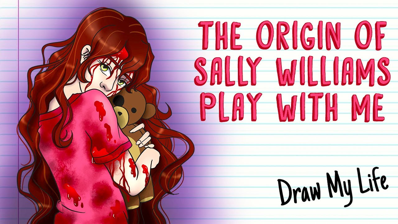 Creepypasta Sally Williams (Play With Me) | Draw My Life