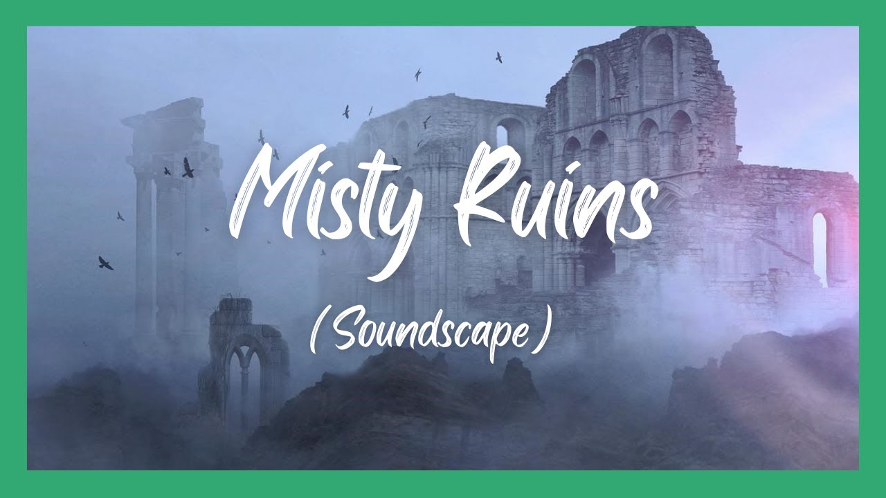 Ambient Textures - Misty Ruins | Soundscape