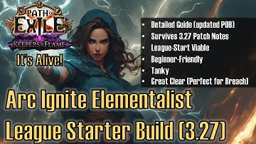 Arc Ignite Elementalist - Tanky, Beginner-Friendly League Starter [POE 3.27 Viable]