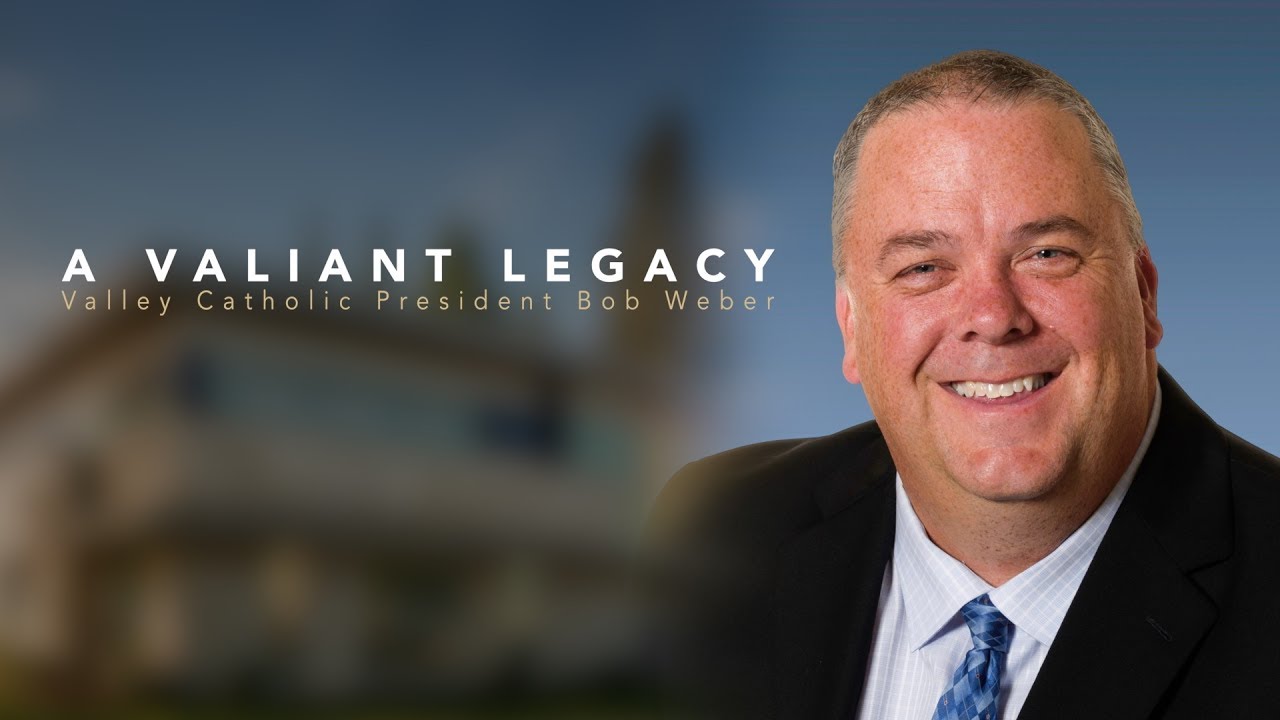 A Valiant Legacy: Valley Catholic President Bob Weber - YouTube