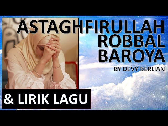 Lirik Lagu - SHALAWAT ASTAGHFIRULLAH ROBBAL BAROYA BY DEVY BERLIAN class=