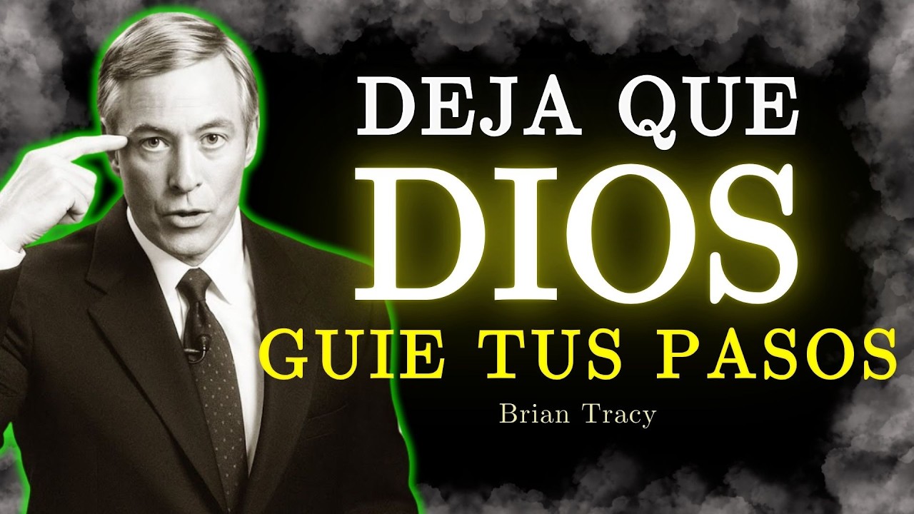 🧠 Deja Que DIOS GUIE Tus Pasos / Brian Tracy