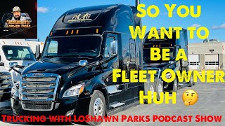 Trucking | Being a semi truck fleet owner.