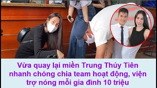 Quay lại miền Trung, Thủy Tiên nhanh chóng chia team hoạt động, viện trợ nóng mỗi gia đình 10 triệu