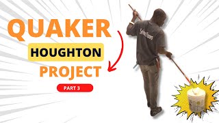 #shorts Quaker Houghton Project - Part 3