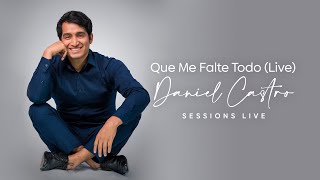 Video thumbnail of "Daniel Castro | Que Me Falte Todo (Live) • Audio Oficial"