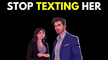 When You Stop Texting Her, This Happens