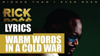 Rick Ross  - Warm Words in a Cold World (Lyrics) ft  Wale, Future