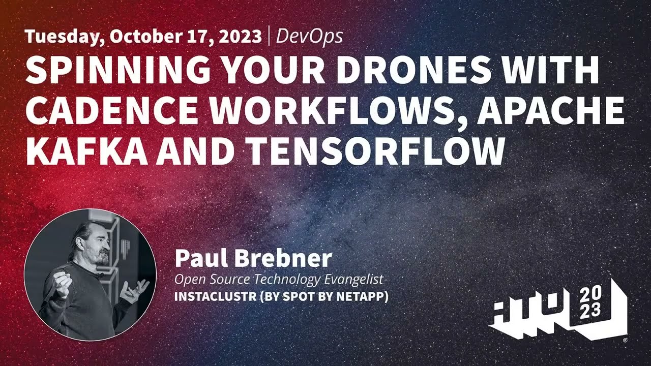 Spinning Your Drones wirh Cadence Workflows, Apache KAFKA and Tensorflow - Paul Brebner