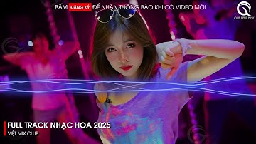 NHẠC TRUNG QUỐC REMIX 2025 - NHẠC HOA REMIX HOT TIKTOK - FULL SET NHẠC TRUNG REMIX HAY 2025